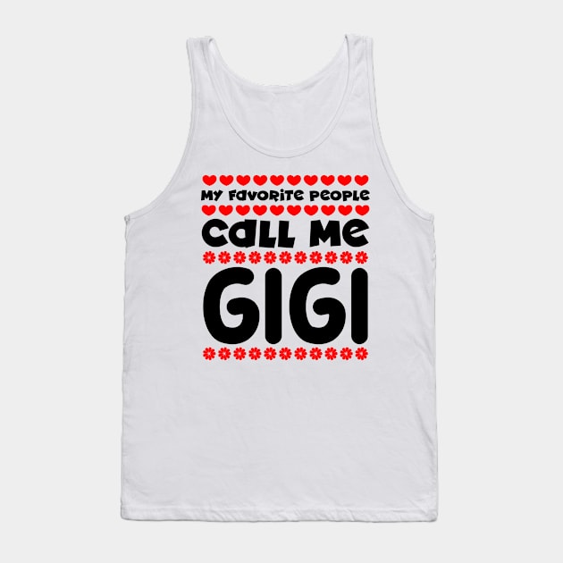 My favorite people call me gigi Tank Top by colorsplash